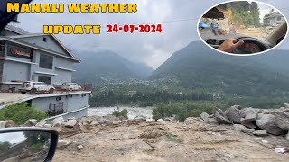 Manali latest weather update  Manali in 24 July 2024 [upl. by Aenil]