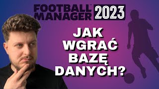 Jak dodać bazy danych do Football Managera 2023  Polskie Niższe Ligi [upl. by Eelyah665]