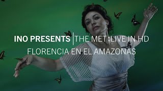 INO presents  The Met Live in HD FLORENCIA EN EL AMAZONAS [upl. by Sucrad]