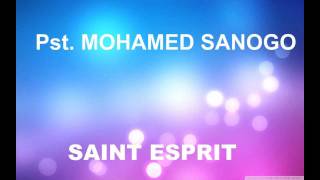 LESPRIT DE DIEU EST LA du PST MOHAMED SANOGO [upl. by Hahsi]