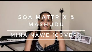 SOA MATTRIX amp MASHUDU  MINA NAWE  ft Happy Jazzman amp Emotionz DJ COVER [upl. by Oiramal]