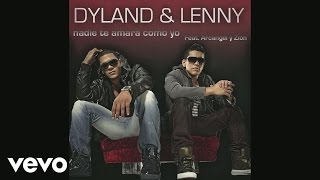 Dyland amp Lenny  Nadie Te Amará Como Yo Remix Cover Audio Video ft Zion Arcángel [upl. by Mercola]