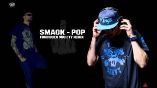 SMACK  POP FORBIDDEN SOCIETY RMX [upl. by Esli]