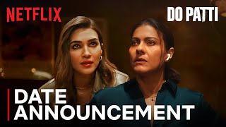 Do Patti  Date Announcement  25 October  Kajol Kriti Sanon  Netflix India [upl. by Thaddaus380]