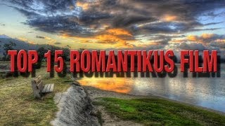 TOP 15 ROMANTIKUS FILM  Legjobb romantikus filmek  TOP MOVIES 10 RÉSZ [upl. by Winters366]