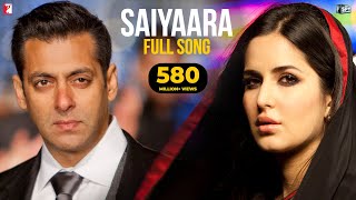 Saiyaara Full Song  Ek Tha Tiger  Salman Khan Katrina Kaif  Mohit Chauhan Tarannum Sohail Sen [upl. by Guilbert673]