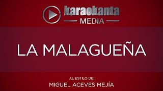 Karaokanta  Miguel Aceves Mejía  La malagueña [upl. by Miett]