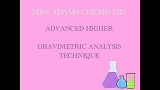 Advanced Higher Gravimetric Analysis [upl. by Aicilegna522]