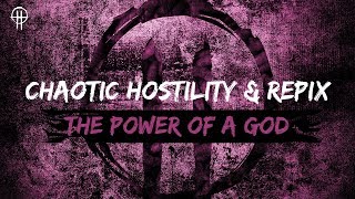 Chaotic Hostility amp Repix  The Power of a God [upl. by Glyn]