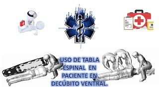 USO DE TABLA ESPINAL EN PACIENTE EN DECÚBITO VENTRAL [upl. by Preuss756]