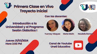 CLASE EN VIVO TRAYECTO INICIAL  SESIÓN DIDÁCTICA I DE INTRODUCCIÓN A LA UNIVERSIDAD Y AL PROGRAMA [upl. by Amehsyt]