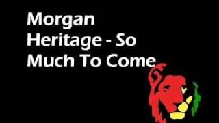 Morgan Heritage  So Much To Come [upl. by Adnyleb999]