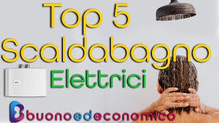 Top 5  I migliori scaldabagno elettrici  Guida allacquisto del boiler [upl. by Fleming]