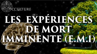 Les Expériences de Mort Imminente EMI  Occulture Episode 37 [upl. by Derinna]