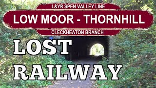 LOW MOOR  THORNHILL Cleckheaton Branch LYR Spen Valley Line Lost Railways of Yorkshire [upl. by Eirrem]