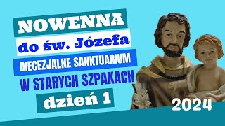 DZIEŃ 1  NOWENNA DO ŚW JÓZEFA  SANKTUARIUM W STARYCH SZPAKACH  10032024 r [upl. by Peednus759]