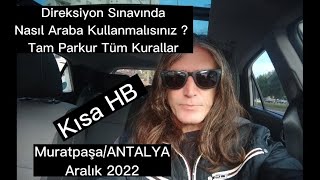 Direksiyon Sınavında Nasıl Araba Kullanmalısınız  Muratpaşa Antalya Aralık 2022 Kısa HB parkuru [upl. by Rufford]