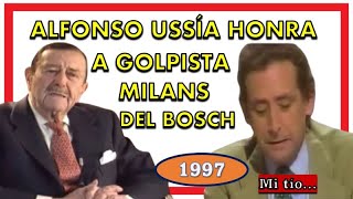 Cuando Alfonso Ussía elogió a Milans del Bosch a su muerte  1997 vs Darío Valcárcel [upl. by Lindeberg]