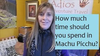 How Much Time Should You Spend in Machu Picchu [upl. by Enetsirk]