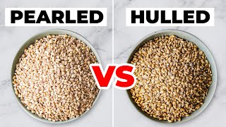 Pearled vs Hulled — How to Cook Barley [upl. by Nnylrefinnej]