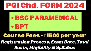 PGI Chandigarh BSc Paramedical Application Form 2024  Complete Eligibility amp Syllabus  Exam Date [upl. by Hamimej]