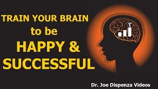 Dr Joe Dispenza Train your Brain to be Happy amp Successful [upl. by Shelburne623]