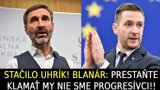 Stačilo Uhrík Blanár Prestaňte klamať my nie sme progresívci [upl. by Woodhead937]