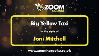 Joni Mitchell  Big Yellow Taxi  Karaoke Version from Zoom Karaoke [upl. by Brucie]