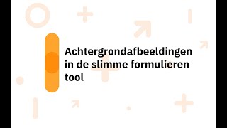 Slimme formulieren werken met achtergrondafbeeldingen [upl. by Meraree96]