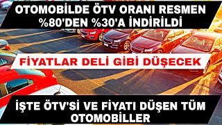 OTOMOBİLDE ÖTV RESMEN �DEN 0A İNDİRİLDİ FİYATLAR ÇOK DÜŞECEK İŞTE FİYATI DÜŞEN TÜM MODELLER [upl. by Lleryd995]