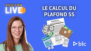 Calcul du Plafond SS  Replay live paie [upl. by Breh]