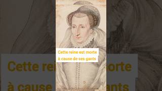 Cette reine est morte à cause de ses gants Jeanne dAlbret histoiredefrance histoire roidefrance [upl. by Lasley397]