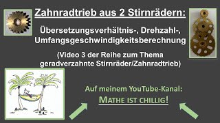 Zahnradtrieb aus 2 Stirnrädern Übersetzungsverhältnis Drehzahl UmfangsgeschwBerechnungVideo 3 [upl. by Yehtomit823]