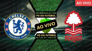 NOTTINGHAM X CHELSEA AO VIVO COM IMAGENS  ASSISTA AGORA  JOGO DE HOJE  GAMEPLAY  PREMIER LEAGUE [upl. by Lilias]