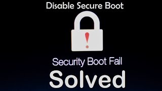 How to fix Security boot fail Disable Secure Boot Complete Tutorial [upl. by Selohcin]