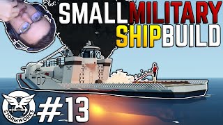 Fire Hydrant Points ADDED  Small Military Ship Build  Part 13  Stormworks Search and Destroy [upl. by Wenda]