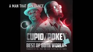 CUPID amp POKEY  A MAN THAT CAN DANCE BESTOFBOTHWORLDS [upl. by Iralav]