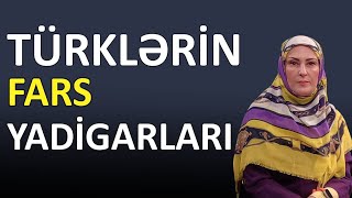 Türklərin Fars yadigarları [upl. by Floro]