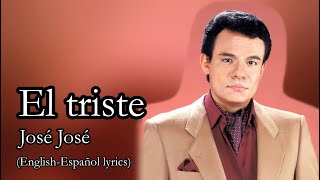 El triste  José José EnglishEspañol lyrics [upl. by Kristel]