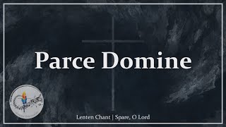 Parce Domine Parce Populo Tuo  Lenten Chant  Gregorian Chant  Choir wLyrics  Sunday 7pm Choir [upl. by Eneryc]