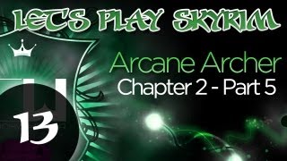 Lets Play Skyrim Arcane Archer Assassin Chapter 2  Part 5 [upl. by Ulund]