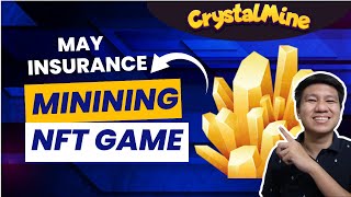 CRYSTAL MINE  MINING NFT GAME NA MAY INSURANCE NEXT LOC [upl. by Anaoy]