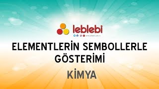 KİMYA  ELEMENTLERİN SEMBOLLERLE GÖSTERİMİ [upl. by Woo]