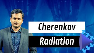 The Physics of Cherenkov Radiation [upl. by Viole]