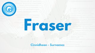 Fraser  Cinnidhean Surnames [upl. by Octavius]