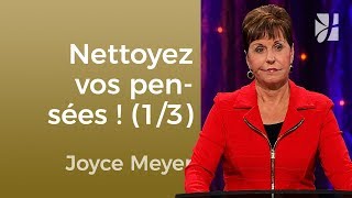 Nettoyez vos pensées 13  Joyce Meyer  Maîtriser mes pensées [upl. by Balfore641]