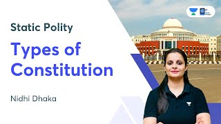 Static Polity  Types of Constitution  UPSC CSE 2023  Nidhi Dhaka [upl. by Nuli]