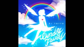 DJ TOTTO  Windy Fairy [upl. by Liesa]