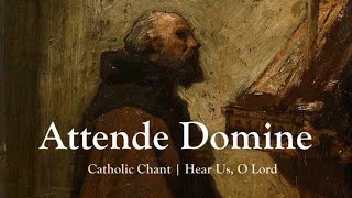 Attende Domine Hear Us O Lord  Lent Song  Chant  Catholic Plainsong  Sunday 7pm Choir [upl. by Lledyl979]