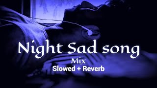 🎵 HEART BROKEN 💔 SAD LOFI SONGS  EMOTIONAL LOFI SONGS  SAD LOFI MASHUP  SLOWED AND REVERB 1 [upl. by Colman]